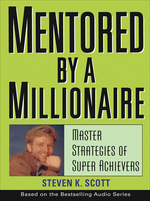Title details for Mentored by a Millionaire by Steven K. Scott - Available